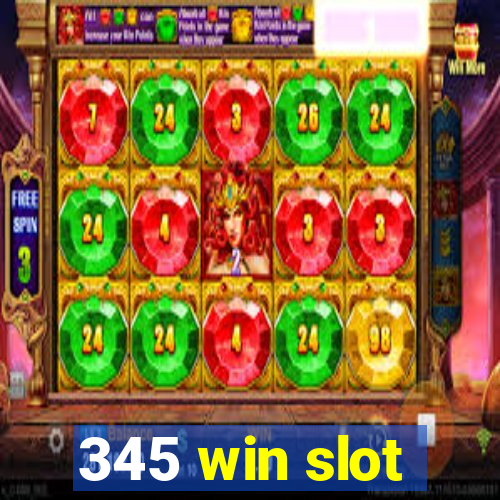 345 win slot